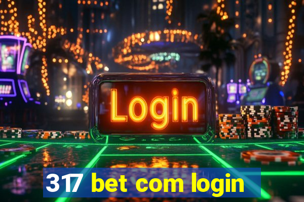317 bet com login